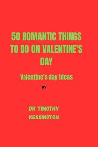 Cover image for 50 Romantic Things to Do on Valentine's Day