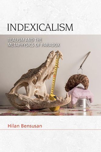 Cover image for Indexicalism: The Metaphysics of Paradox