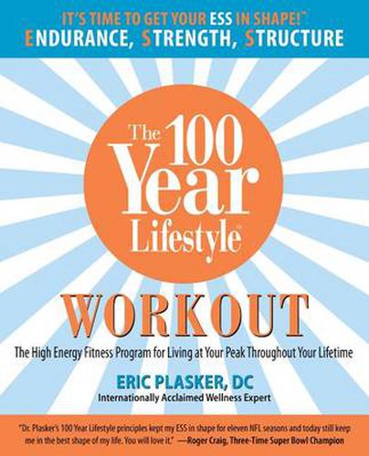 Cover image for 100 Year Lifestyle Workout: The High Energy Fitness Program For Living At Your Peak Throughout Your Lifetime