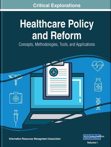 Cover image for Healthcare Policy and Reform: Concepts, Methodologies, Tools, and Applications