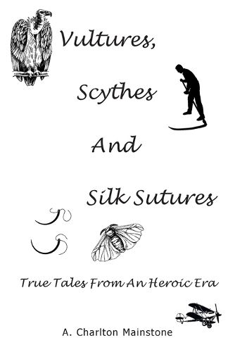 Cover image for Vultures, Scythes And Silk Sutures