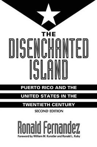 Cover image for The Disenchanted Island: Puerto Rico and the United States in the Twentieth Century, 2nd Edition