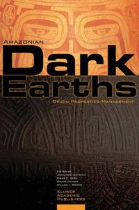 Cover image for Amazonian Dark Earths: Origin Properties Management