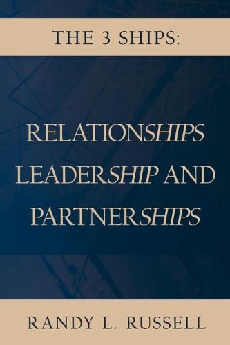 Cover image for The 3 Ships: Relationships, Leadership and Partnerships