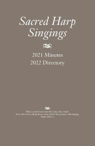 Cover image for Sacred Harp Singings: 2021 Minutes and 2022 Directory