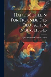 Cover image for Handbuechlein fuer Freunde des Deutschen Volksliedes