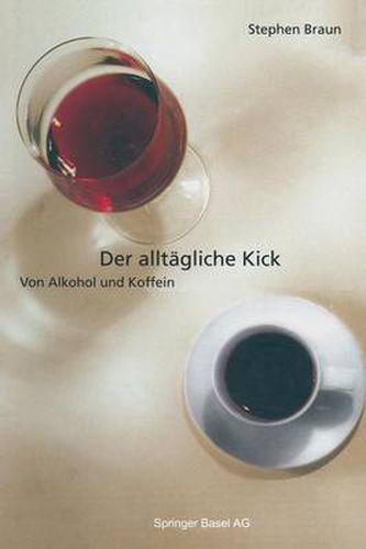 Cover image for Der Alltagliche Kick: Von Alkohol Und Koffein