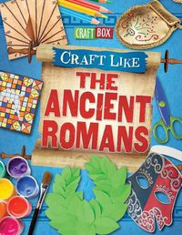 Cover image for Craft Like the Ancient Romans