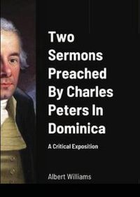 Cover image for Two Sermons Preached By Charles Peters In Dominica A Critical Exposition