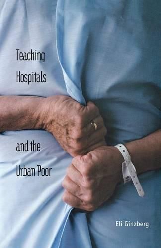 Cover image for Teaching Hospitals and the Urban Poor