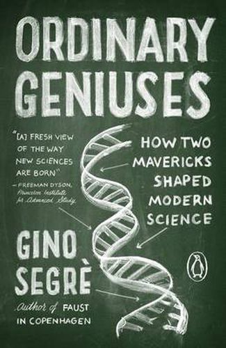 Cover image for Ordinary Geniuses: How Two Mavericks Shaped Modern Science