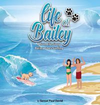 Cover image for Life of Bailey - A True Life Story: Bailey Goes Surfing