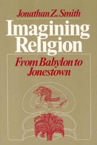 Cover image for Imagining Religion: From Babylon to Jonestown