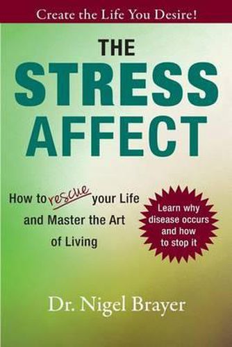 Cover image for The Stress Affect: How to Rescue Your Life and Master the Art of Living