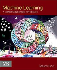 Cover image for Machine Learning: A Constraint-Based Approach