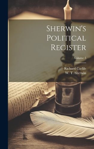 Cover image for Sherwin's Political Register; Volume 5