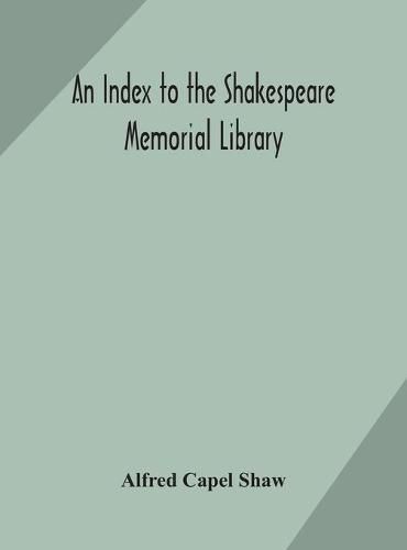 Cover image for An index to the Shakespeare memorial library