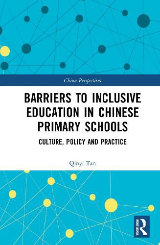 Cover image for Barriers to Inclusive Education in Chinese Primary Schools: Culture, Policy, and Practice