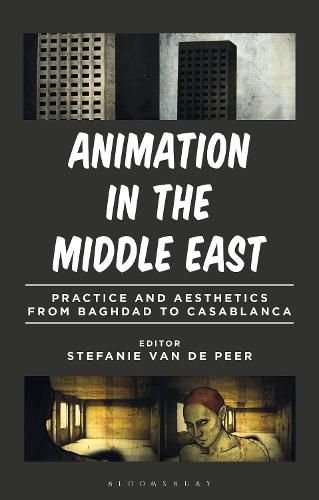 Cover image for Animation in the Middle East: Practice and Aesthetics from Baghdad to Casablanca