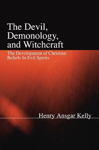 Cover image for The Devil, Demonology, and Witchcraft: Christian Beliefs in Evil Spirits