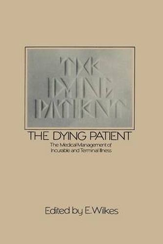 Cover image for The Dying Patient: The Medical Management of Incurable and Terminal Illness