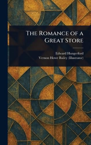 Cover image for The Romance of a Great Store