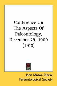 Cover image for Conference on the Aspects of Paleontology, December 29, 1909 (1910)