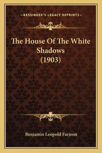 The House of the White Shadows (1903)