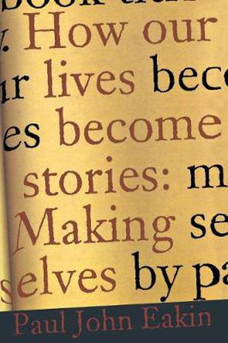 Cover image for How Our Lives Become Stories: Making Selves