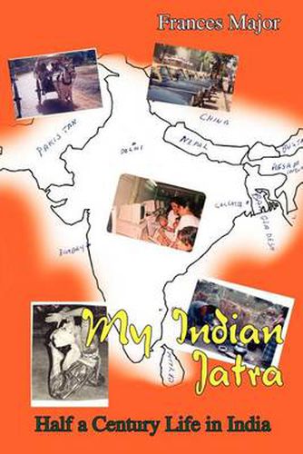 Cover image for My Indian Jatra: Half a Century of Life in India