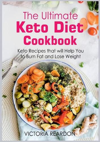 Cover image for The Ultimate Keto Diet Cookbook: Keto Recipes that will Help You to Burn Fat and Lose Weight