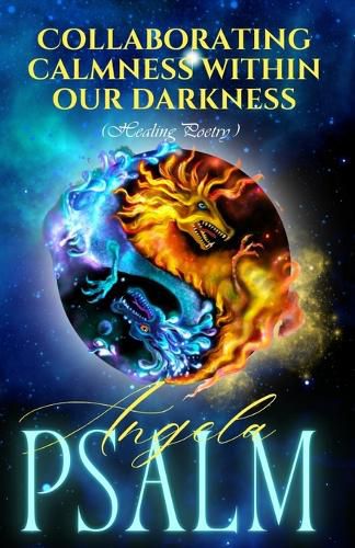 Cover image for Collaborating Calmness withing our Darkness (Healing Poetry)