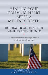 Cover image for Healing Your Grieving Heart After a Military Death