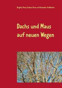 Cover image for Dachs und Maus auf neuen Wegen: Vom Kindergarten in die Schule