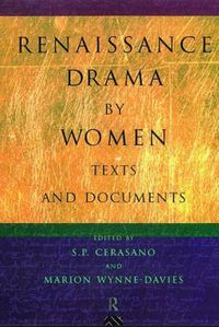 Cover image for Renaissance Drama by Women: Texts and Documents