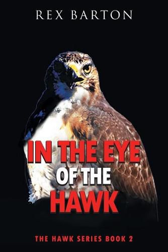 Cover image for In The Eye Of The Hawk: The Hawk Series Book 2