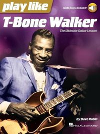 Cover image for Play like T-Bone Walker: The Ultimate Guitar Lesson with Audio Access Included!