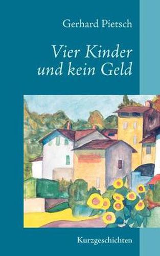 Cover image for Vier Kinder und kein Geld: Kurzgeschichten