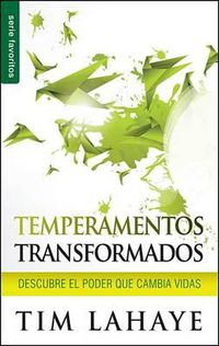 Cover image for Temperamentos Transformados: Descubre El Poder Que Cambia Vidas