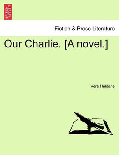Cover image for Our Charlie. [A Novel.]