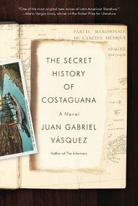 Cover image for The Secret History of Costaguana
