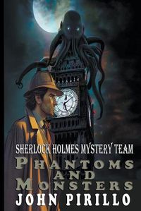 Cover image for Sherlock Holmes Mystery Team, Phantoms and Monsters