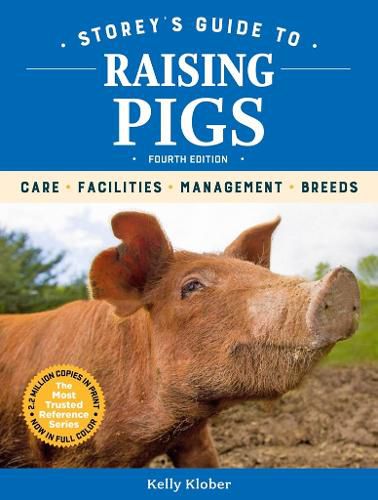 Cover image for Storey's Guide to Raising Pigs, 4th Edition: Care, Facilities, Management, Breeds