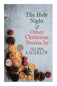 Cover image for The Holy Night & Other Christmas Stories by Selma Lagerloef: Christmas Specials Series