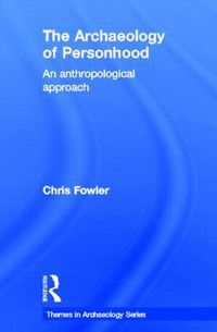 Cover image for The Archaeology of Personhood: An Anthropological Approach