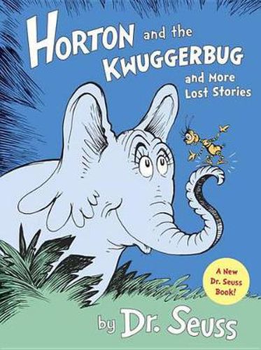 Cover image for Horton and the Kwuggerbug and More Lost Stories