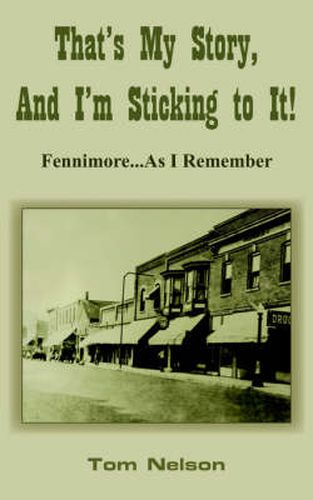 That's My Story, And I'm Sticking to It!: Fennimore...As I Remember