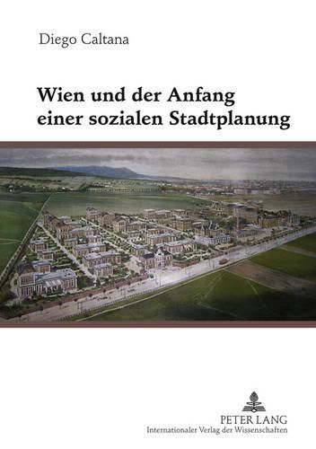 Cover image for Wien Und Der Anfang Einer Sozialen Stadtplanung