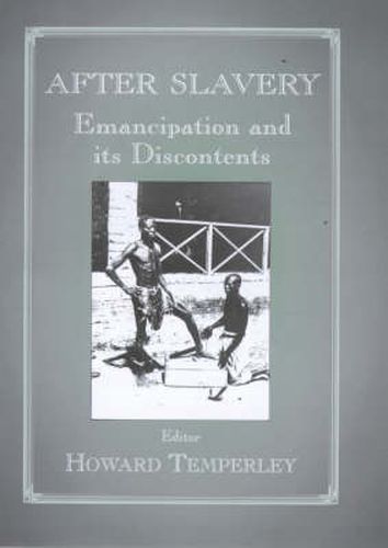 Cover image for After Slavery: Emancipation and its Discontents