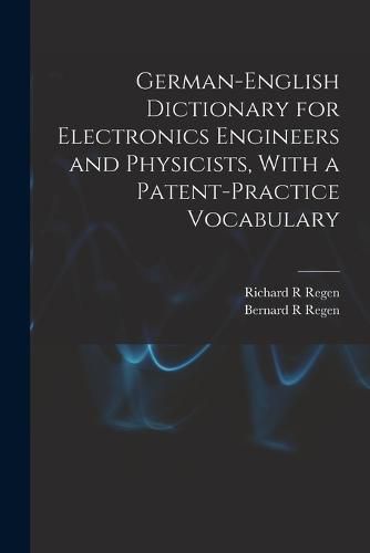 Cover image for German-English Dictionary for Electronics Engineers and Physicists, With a Patent-practice Vocabulary